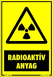Radióaktív anyag tábla matrica, sárga alapon fekete fekete felirat és piktogram