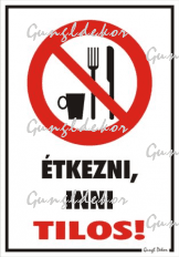 Étkezni, inni tilos! piktogrammal tábla matrica