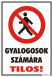 Gyalogosok számára tilos! piktogrammal tábla matrica