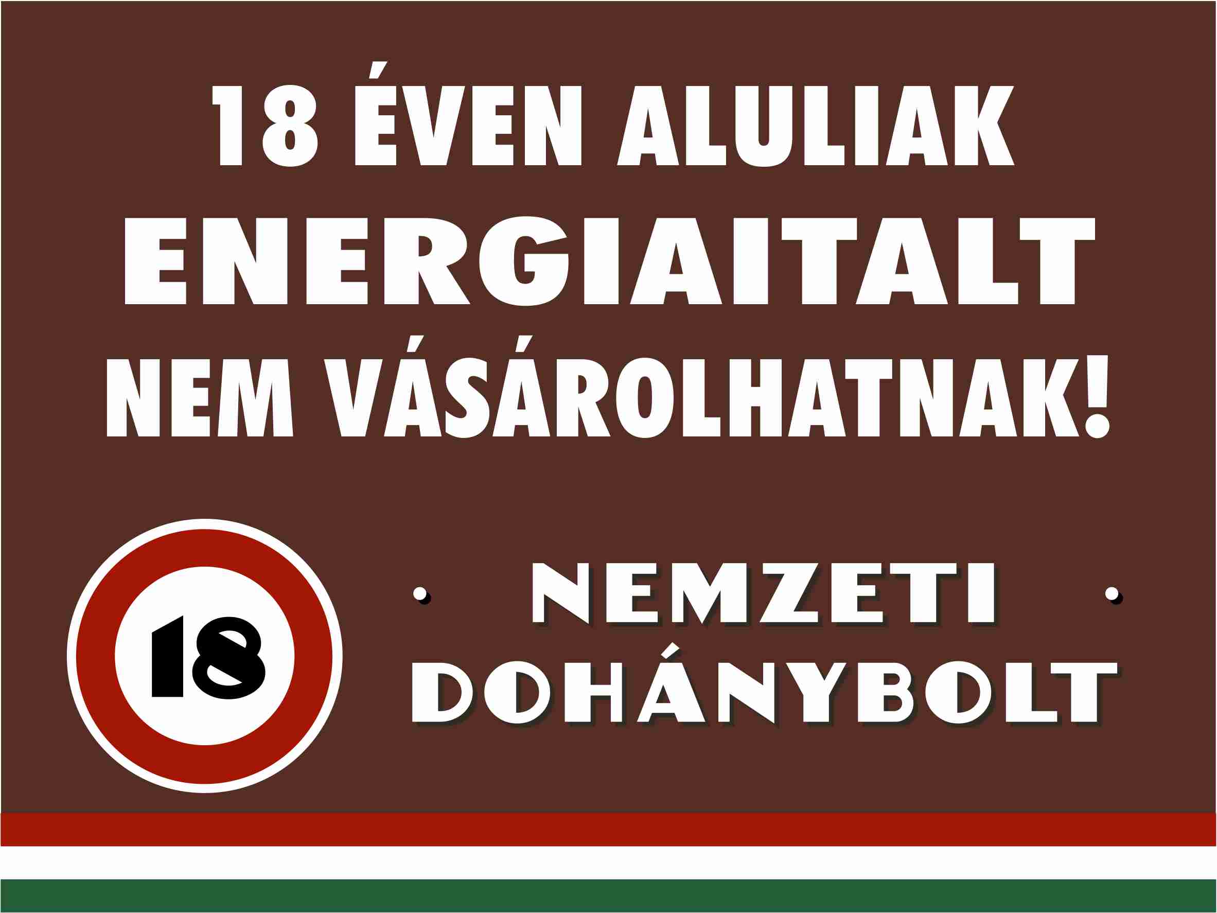 Nemzeti dohánybolt 18 éven aluliak energiaitalt nem vásárolhatnak