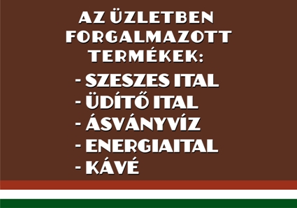 Az üzletben forgalmazott termékek:... tábla matrica barna háttérrel, piros, fehér, zöld csíkkal