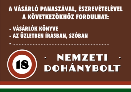 A vásárló panaszával, észrevételével a következőkhöz fordulhat:... tábla matrica, barna háttérrel, piros, fehér, zöld csíkkal, 18-as karikával
