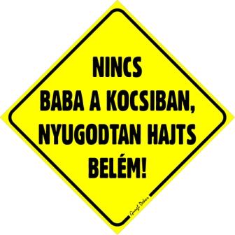 Nincs baba a kocsiban nyugodtan hajts belém! autós matrica