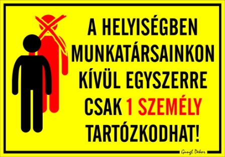 A helyiségben munkatársainkon kívül egyszerre csak 2 személy tartózkodhat! Tábla matrica