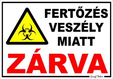 Fertőzés veszély miatt Zárva tábla matrica