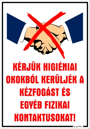 Kérjük higiéniai okokból kerüljék a kézfogást és egyéb fizikai kontaktusokat! Tábla matrica