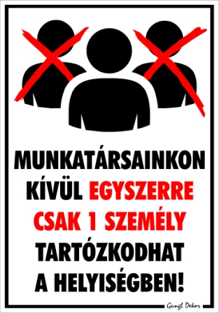 Munkatársainkon kívül egyszerre csak 1 személy tartózkodhat a helyiségben! Piktogramos tábla matrica