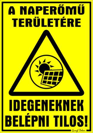 A naperőmű területére idegeneknek belépni tilos! Tábla matrica