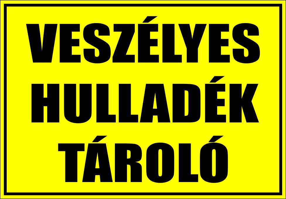 Veszélyes hulladék tároló matrica, tábla