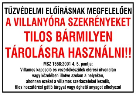A villanyóra szekrényeket tilos bármilyen tárolásra használni! Tűzvédelem tábla matrica