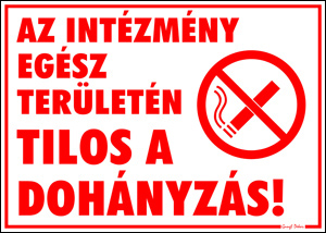 Az intézmény egész területén tilos a dohányzás tábla matrica, fehér alapon piros betűvel, piktogrammal