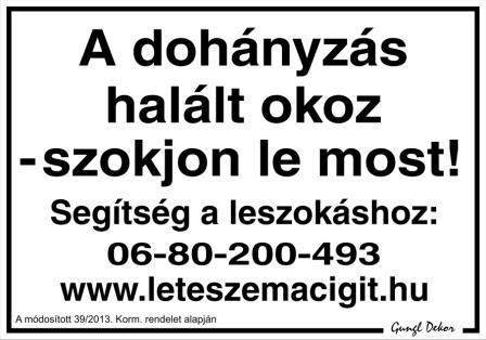 A dohányzás halált okoz szokjon le most tábla matrica