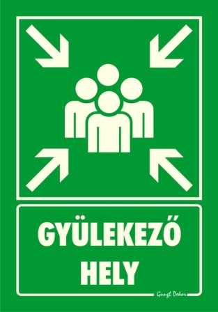 Gyülekező hely fluor utánvilágító felvilágosító tábla matrica