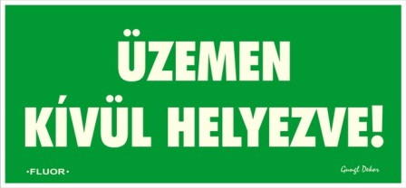 Üzemen kívül helyezve fluor utánvilágító felvilágosító tábla matrica
