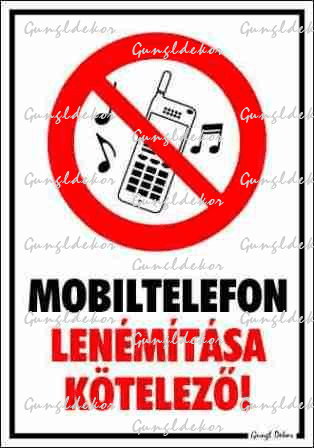 Mobiltelefon lenémítása kötelező! Álló kivitelben piktogramos tábla matrica