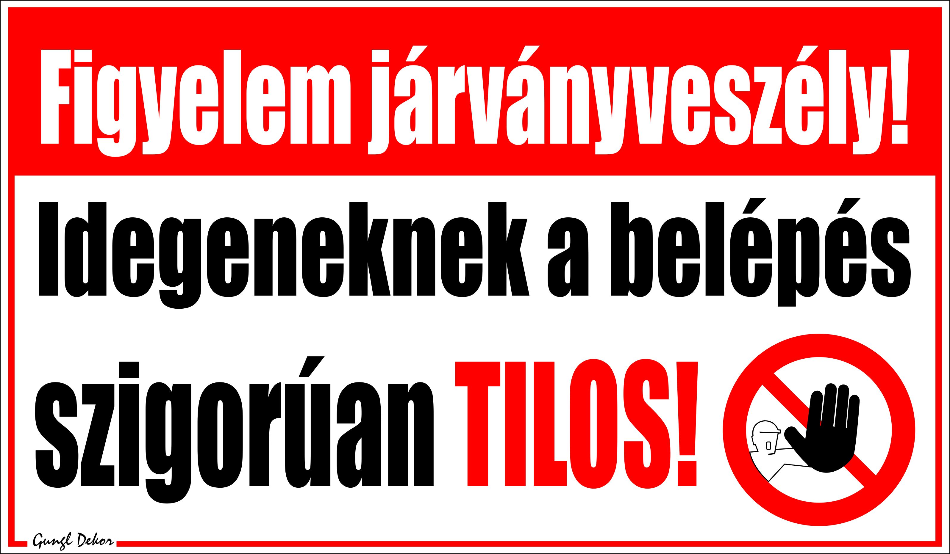 Figyelem járványveszély! Idegeneknek a belépés szigorúan tilos! tábla matrica