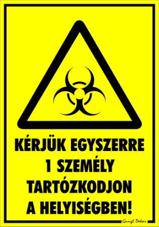 Kérjük egyszerre 1 személy tartózkodjon a helyiségben! Figyelmeztető piktogramos tábla matrica