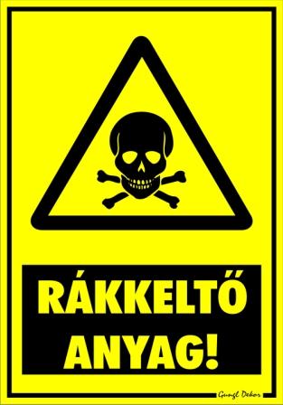 Rákkeltő anyag! Figyelmeztető tábla matrica