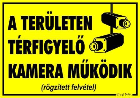A területen térfigyelő kamera működik sárga tábla matrica