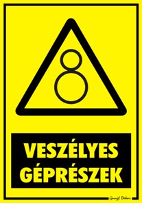 Veszélyes géprészek figyelmeztető tábla matrica
