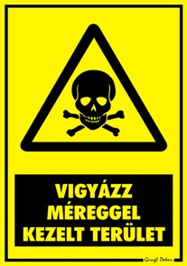 Vigyázz méreggel kezelt terület figyelmeztető tábla matrica