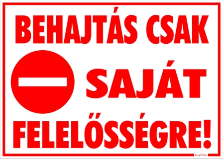Behajtás csak saját felelősségre! piktogrammal Tábla matrica