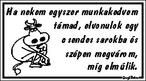 Ha nekem egyszer munkakedvem támad humoros vicces tábla matrica