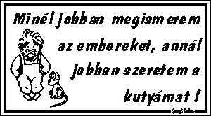 Minél jobban megismerem az embereket humoros vicces tábla matrica