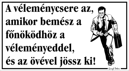 A véleménycsere az, amikor bemész a főnöködhöz humoros vicces tábla matrica
