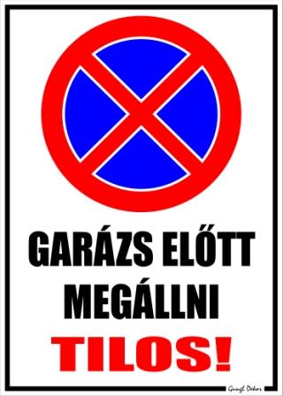Garázs előtt megállni tilos! Tábla matrica