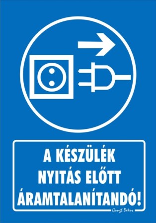 A készülék nyitás előtt áramtalanítandó tábla matrica, kék alapon fehér felirat, konnektor és kábel piktogram