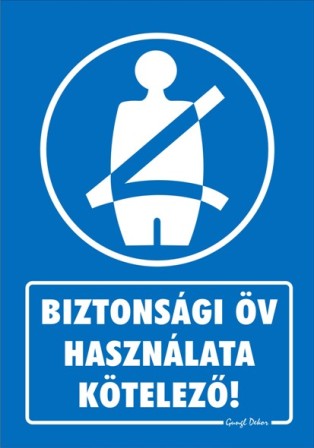 Biztonsági öv használata kötelező tábla matrica, kék alapon fehér szöveg, ember bekapcsolt biztonsági övvel