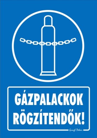 Gázpalackok rögzítendők tábla matrica, kék alapon fehér szöveg, rögzített gázpalack piktogram