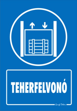 Teherfelvonó tábla matrica, kék alapon fehér szöveg, teherfelvonó piktogram