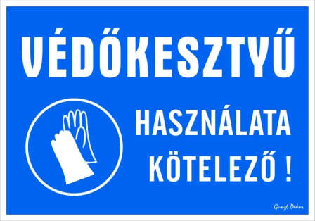 Védőkesztyű használata kötelező! Fekvő tábla matrica
