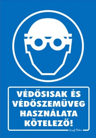 Védősisak és védőszemüveg használata kötelező tábla matrica, kék alapon fehér szöveg, védőszemüveg és védősisakos fej piktogram