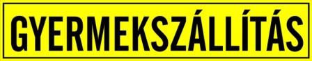 Gyermekszállítás felirat sárga alapon, nem fényvisszaverős