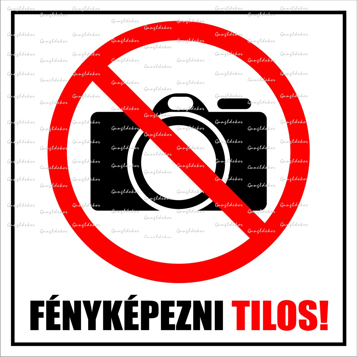 Fényképezni tilos! szöveggel négyzet alakú piktogramos tábla matrica