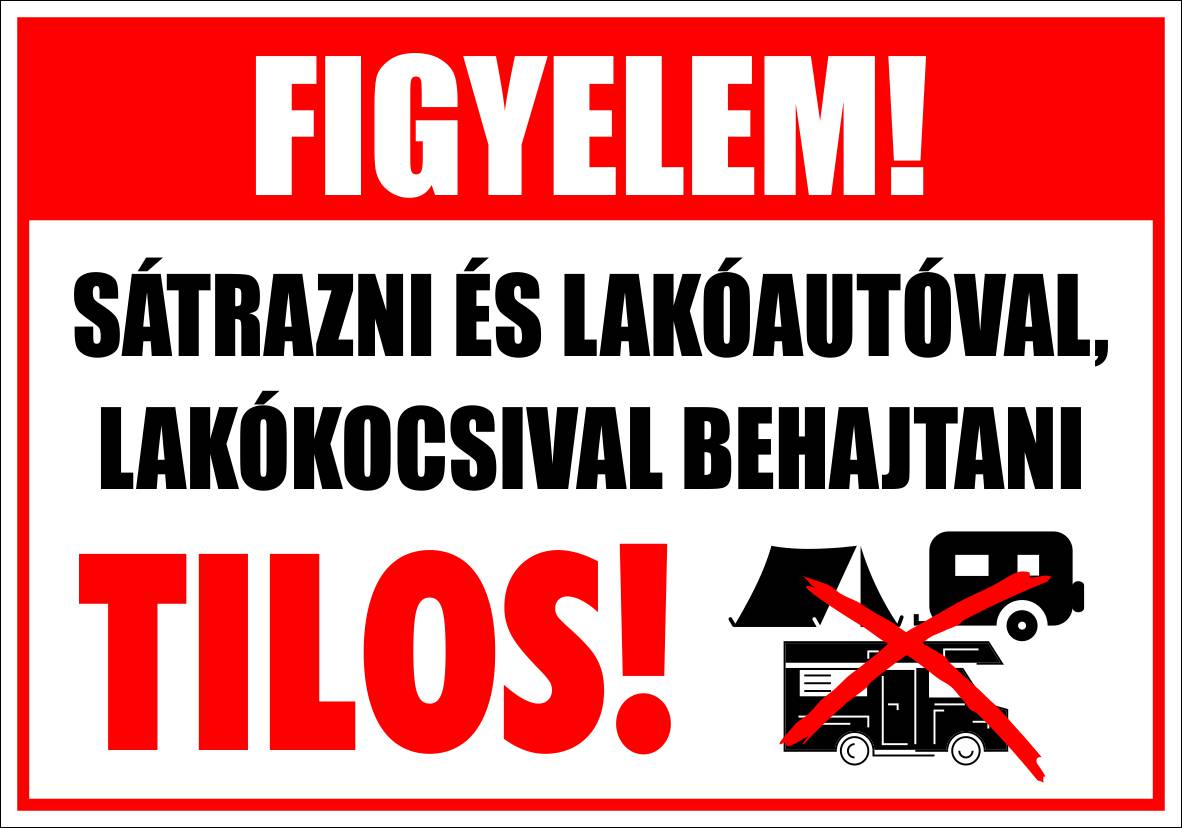Sátrazni és lakóautóval, lakókocsival behajtani tilos! Tábla, matrica minta 1