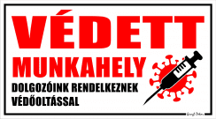 Védett munkahely Dolgozóink rendelkeznek COVID védőoltással felvilágosító tábla matrica