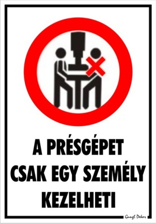 A présgépet csak egy személy kezelheti piktogrammal tábla matrica