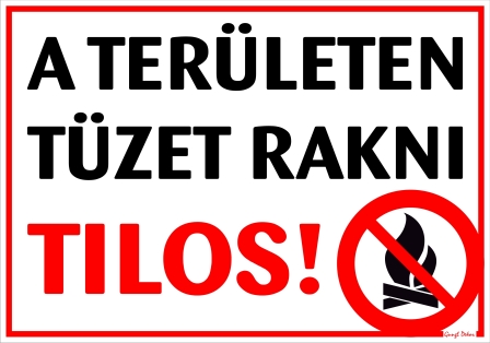 A területen tüzet rakni tilos! Tábla matrica