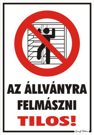 Az állványra felmászni tilos! piktogrammal tábla matrica