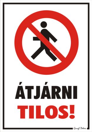 Átjárni tilos! piktogrammal tábla matrica