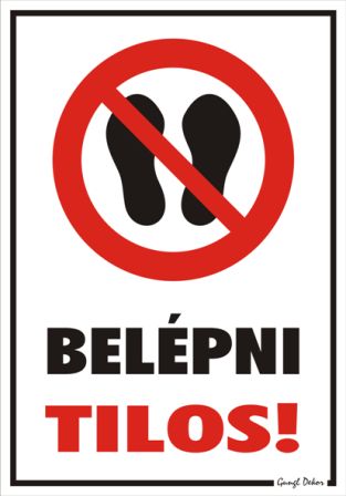 Belépni tilos! piktogrammal tábla matrica