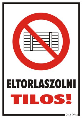 Eltorlaszolni tilos! piktogrammal tábla matrica