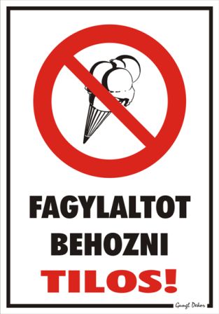 Fagylaltot behozni tilos! piktogrammal tábla matrica