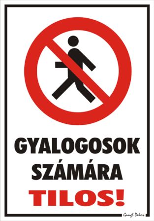 Gyalogosok számára tilos! piktogrammal tábla matrica