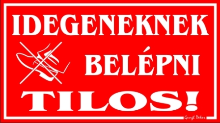 Idegeneknek belépni tilos piktogramos tábla matrica