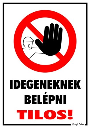 Idegeneknek belépni tilos! piktogrammal tábla matrica